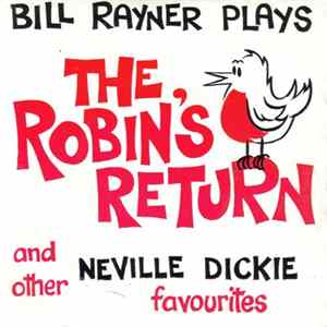 The Bill Rayner Four - The Robin's Return And Other Favourites - Bill Rayner Plays Neville Dickie Mp3