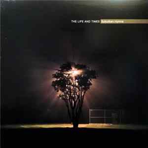 The Life And Times - Suburban Hymns Mp3