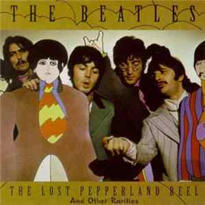 The Beatles - The Lost Pepperland Reel And Other Rarities Mp3