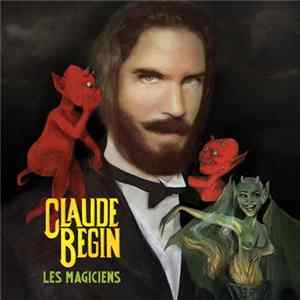 Claude Bégin - Les Magiciens Mp3