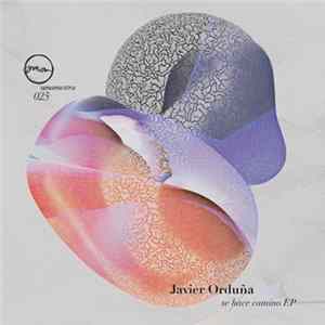 Javier Orduña - Se Hace Camino EP Mp3