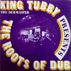 King Tubby - Presents The Roots Of Dub Mp3