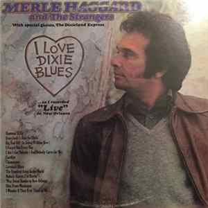 Merle Haggard And The Strangers - I Love Dixie Blues ... So I Recorded "Live" In New Orleans Mp3