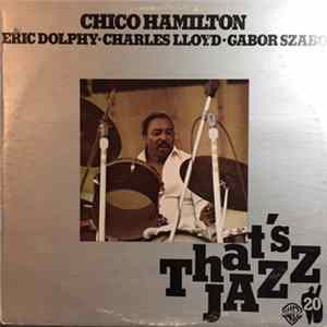Chico Hamilton, Eric Dolphy, Charles Lloyd, Gabor Szabo - Chico Hamilton Mp3