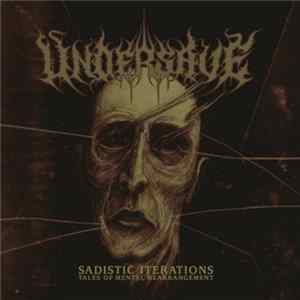 Undersave - Sadistic Iterations... Tales Of Mental Rearrangement Mp3