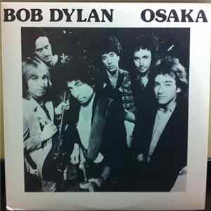 Bob Dylan - Osaka Mp3