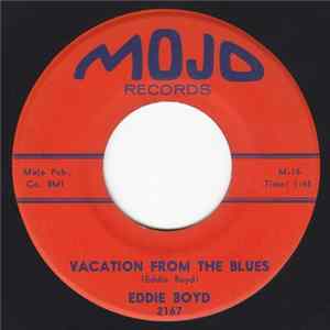 Eddie Boyd - Vacation From The Blues / It's Too Bad Mp3