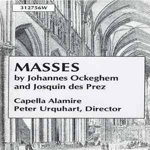Johannes Ockeghem, Josquin Des Prez, Capella Alamire, Peter Urquhart - Masses Mp3