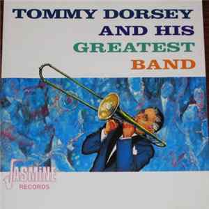 Tommy Dorsey And His Greatest Band - Tommy Dorsey And His Greatest Band Mp3