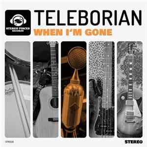Teleborian - When I'm Gone Mp3