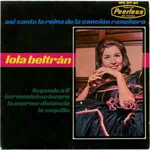 Lola Beltrán - Llegando A Ti / Hermosisimo Lucero / La Enorme Distancia / La Vaquilla Mp3