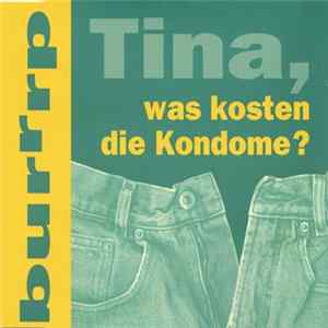 Burrrp - Tina, Was Kosten Die Kondome ? Mp3