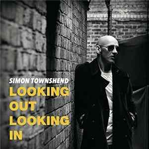 Simon Townshend - Looking Out Looking In Mp3