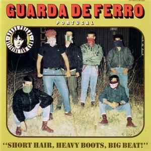 Guarda De Ferro - Short Hair, Heavy Boots, Big Beat Mp3