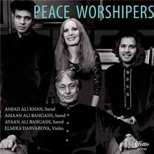 Amjad Ali Khan, Amaan Ali Bangash, Ayaan Ali Bangash, Elmira Darvarova - Peace Worshipers Mp3