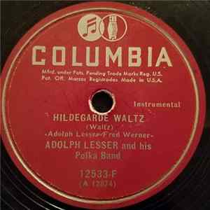 Adolph Lesser And His Polka Band - Hildegarde Waltz / By The Windmill Mp3