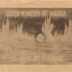 Seven Minutes Of Nausea - The Noise Of The Rose Mp3