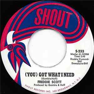 Freddie Scott - (You) Got What I Need / Powerful Love Mp3