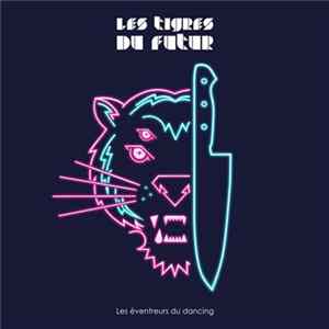 Les Tigres Du Futur - Les éventreurs du dancing Mp3