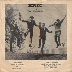 Eric & The Chessmen - You Don't Want My Loving / Blue Skies Mp3