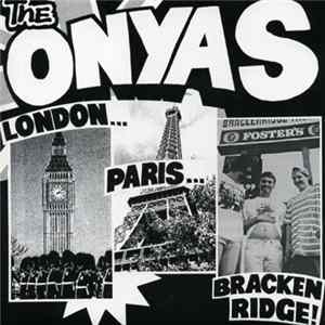 The Onyas - London... Paris... Bracken Ridge! Mp3