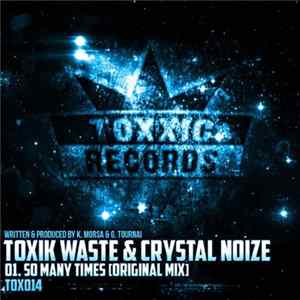 Toxik Waste & Crystal Noize - So Many Times Mp3