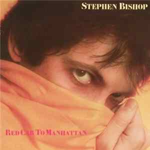 Stephen Bishop - Red Cab To Manhattan Mp3