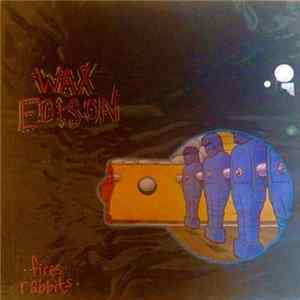 Wax Edison - Fires Rabbits Mp3