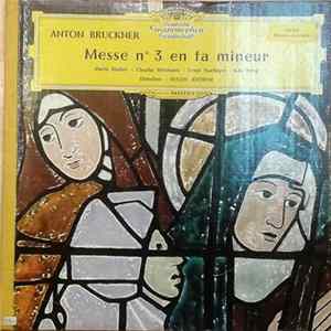 Anton Bruckner / Maria Stader ‧ Claudia Hellmann ‧ Ernst Haefliger ‧ Kim Borg ‧ Direction: Eugen Jochum - Messe N⁰ 3 En Fa Mineur Mp3