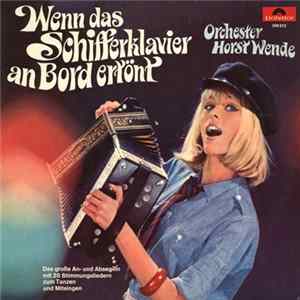 Orchester Horst Wende - Wenn Das Schifferklavier An Bord Ertönt Mp3