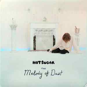 Hot Sugar - The Melody Of Dust Mp3