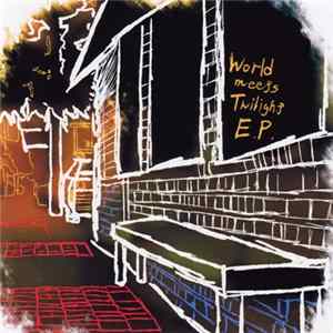 Idzuchi Takl - World Meets Twilight E.P. Mp3