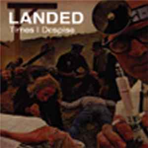 Landed - Times I Despise Mp3