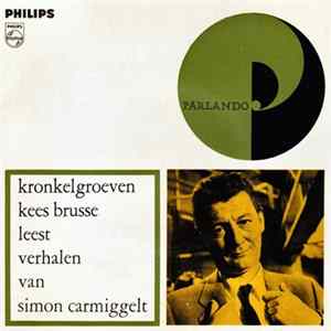 Simon Carmiggelt - Kees Brusse - Kronkelgroeven (Kees Brusse Leest Verhalen Van Simon Carmiggelt) Mp3