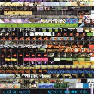 Cristian Vogel - Specific Momentific Mp3