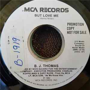 B.J. Thomas - But Love Me Mp3