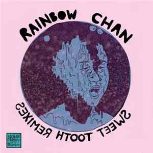 Rainbow Chan - Sweet Tooth Remixes Mp3