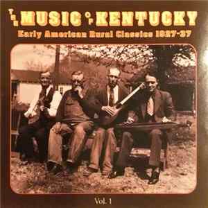 Various - The Music Of Kentucky Vol. 1 (Early American Rural Classics 1927-37) Mp3