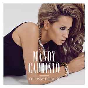 Mandy Capristo - The Way I Like It Mp3