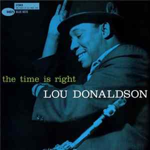 Lou Donaldson - The Time Is Right Mp3