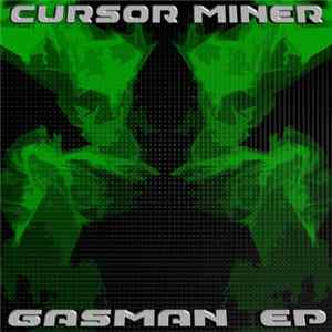 Cursor Miner - Gasman EP Mp3