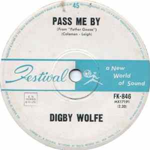 Digby Wolfe - Pass Me By / Little Girl, Don't Cry Mp3