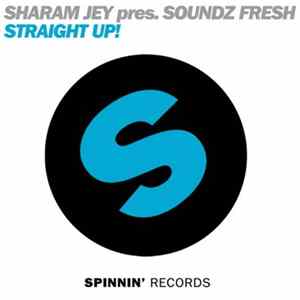 Sharam Jey Pres. Soundz Fresh - Straight Up! Mp3