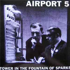 Airport 5 - Tower In The Fountain Of Sparks Mp3