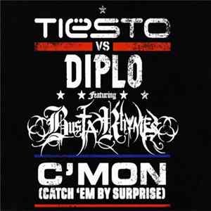 Tiësto Vs Diplo Featuring Busta Rhymes - C'mon (Catch 'Em By Surprise) Mp3