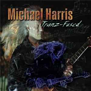 Michael Harris - Tranz-Fused Mp3