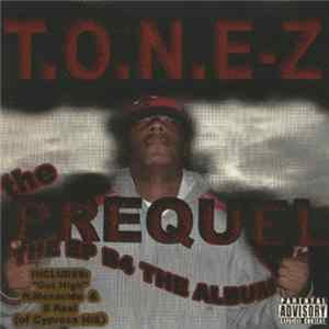 T.O.N.E-Z - The Prequel (The EP B4 The Album) Mp3