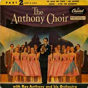 The Anthony Choir With Ray Anthony And His Orchestra - To Each His Own (Part 2) Mp3