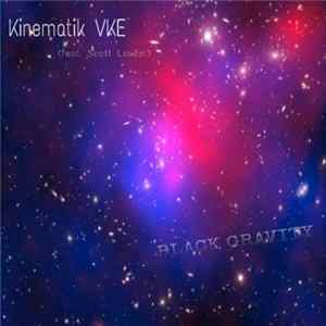 Kinematik VKE Feat. Scott Lawlor - Black Gravity Mp3