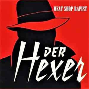 Meat Shop Rapist - Der Hexer Mp3